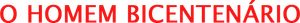 O Homem Bicentenário