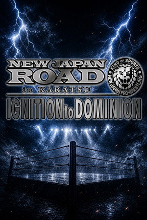 NJPW New Japan Road in Karatsu 2026 ~ Ignition to Dominion (2026)