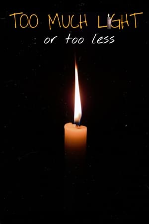 Too Much Light :or Too Less