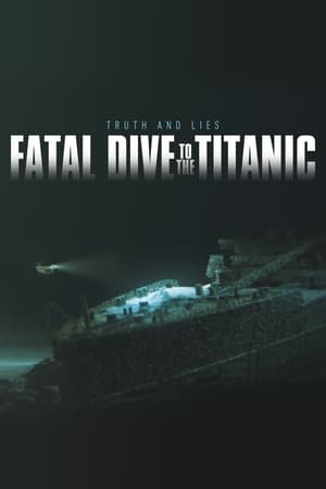 Fatal Dive to the Titanic: Truth and Lies 2024