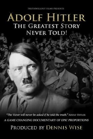 Poster Adolf Hitler: The Greatest Story Never Told! (2013)