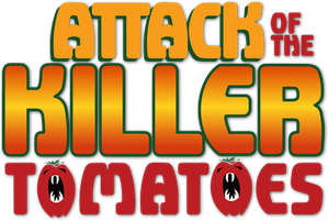 Attack of the Killer Tomatoes!