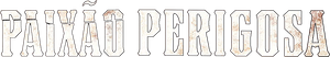 Paixão Perigosa