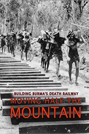 Poster Building Burma's Death Railway: Moving Half the Mountain (2014)