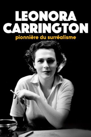 Leonora Carrington: The Lost Surrealist 5