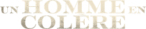 Un Homme en colère