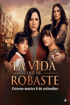 La vida que me robaste