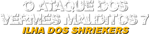 O Ataque dos Vermes Malditos 7: Ilha dos Shriekers