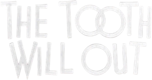 The Tooth Will Out — Logos 1