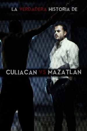 Poster La verdadera historia de Culiacan vs Mazatlan (2016)