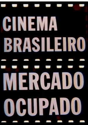 Cinema Brasileiro, Mercado Ocupado