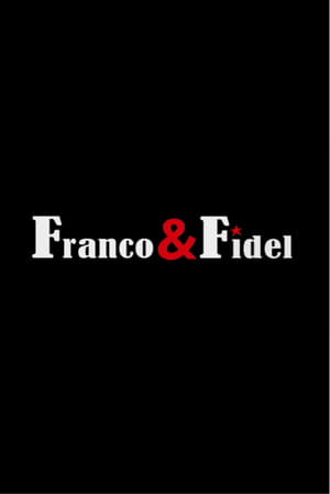 Poster Franco and Fidel: A Strange Friendship (2016)