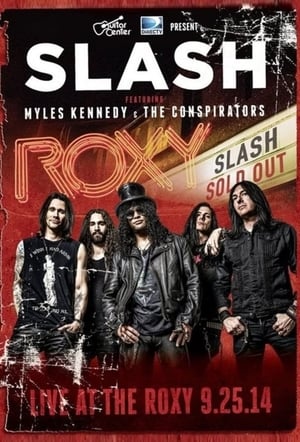 Slash feat Myles Kennedy & The Conspirators : Live At The Roxy