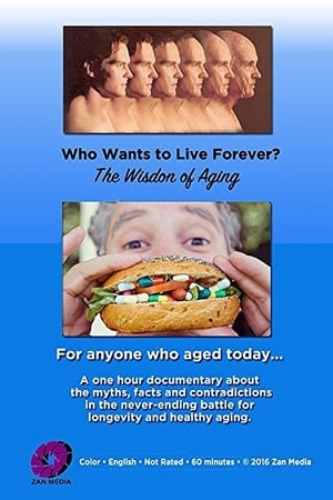 Poster Who Wants to Live Forever? The Wisdom of Aging. 2016