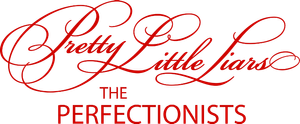 Pretty Little Liars: The Perfectionists