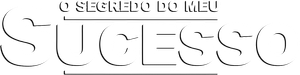O Segredo do Meu Sucesso