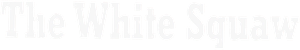 The White Squaw — Logos 1