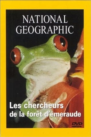 National Geographic : Les Chercheurs de la forêt d'émeraude