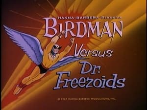 Birdman and the Galaxy Trio Birdman Versus Dr. Freezoids