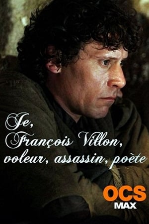 Je, François Villon, voleur, assassin, poète poster