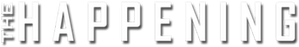 The Happening — Logos 12