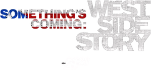 Something's Coming: West Side Story