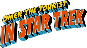 Omer the Tourist in Star Trek