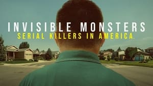 Invisible Monsters: Serial Killers in America (2021)