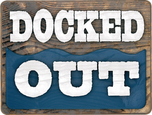 Docked Out