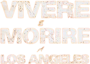 Viver e Morrer em Los Angeles — Logos 7