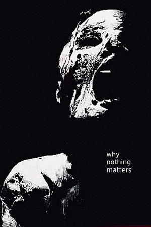 Why Nothing Matters
