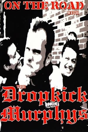 Dropkick Murphys: On the Road With the Dropkick Murphys poster