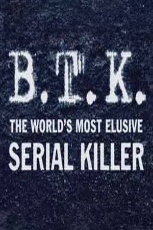 B.T.K. The Worlds Most Elusive Serial Killer