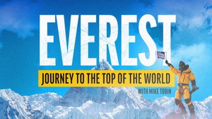Everest: Journey to the Top of the World with Mike Tobin