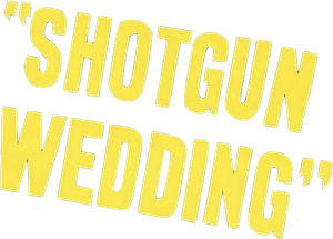 Shotgun Wedding