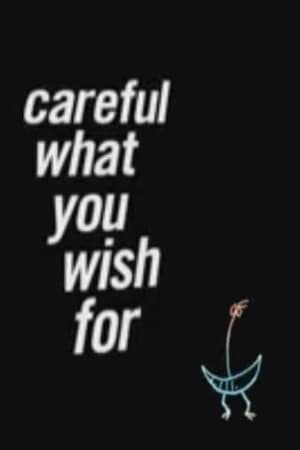 Poster Careful What You Wish For (2004)