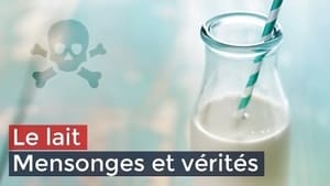 Le lait : mensonges et vérités film complet