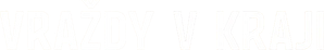 Vraždy v kraji — Logos 1