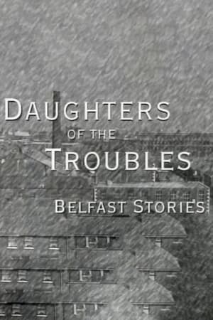 Daughters of the Troubles: Belfast Stories film complet