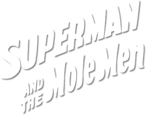 Superman and the Mole Men