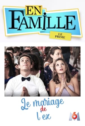 En famille : Le mariage de l'ex poster