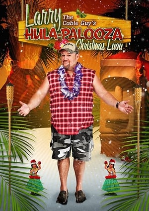 Poster Larry the Cable Guy's Hula-Palooza Christmas Luau 2009