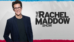The Rachel Maddow Show 24