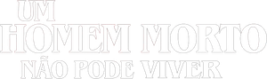 A Dead Man Cannot Live — Logos 1