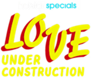 Love Under Construction