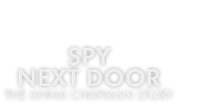 Spy Next Door: The Anna Chapman Story
