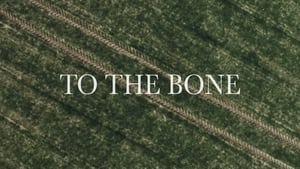 To the Bone