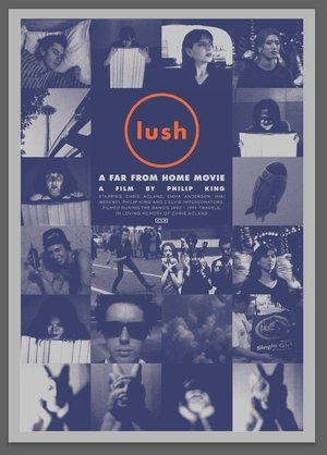 Image Lush: A Far From Home Movie