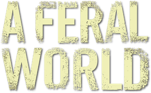A Feral World