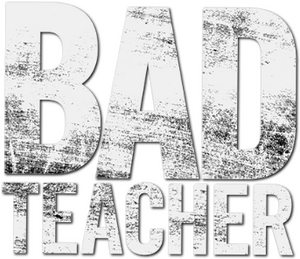 Bad Teacher